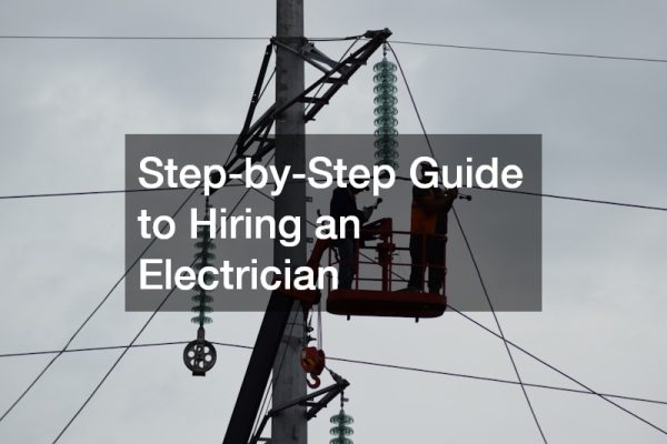Step-by-Step Guide to Hiring an Electrician