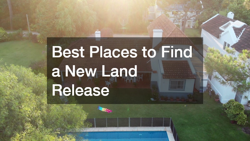 Best Places to Find a New Land Release